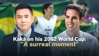 Kaká on his 2002 World Cup: "A surreal moment"