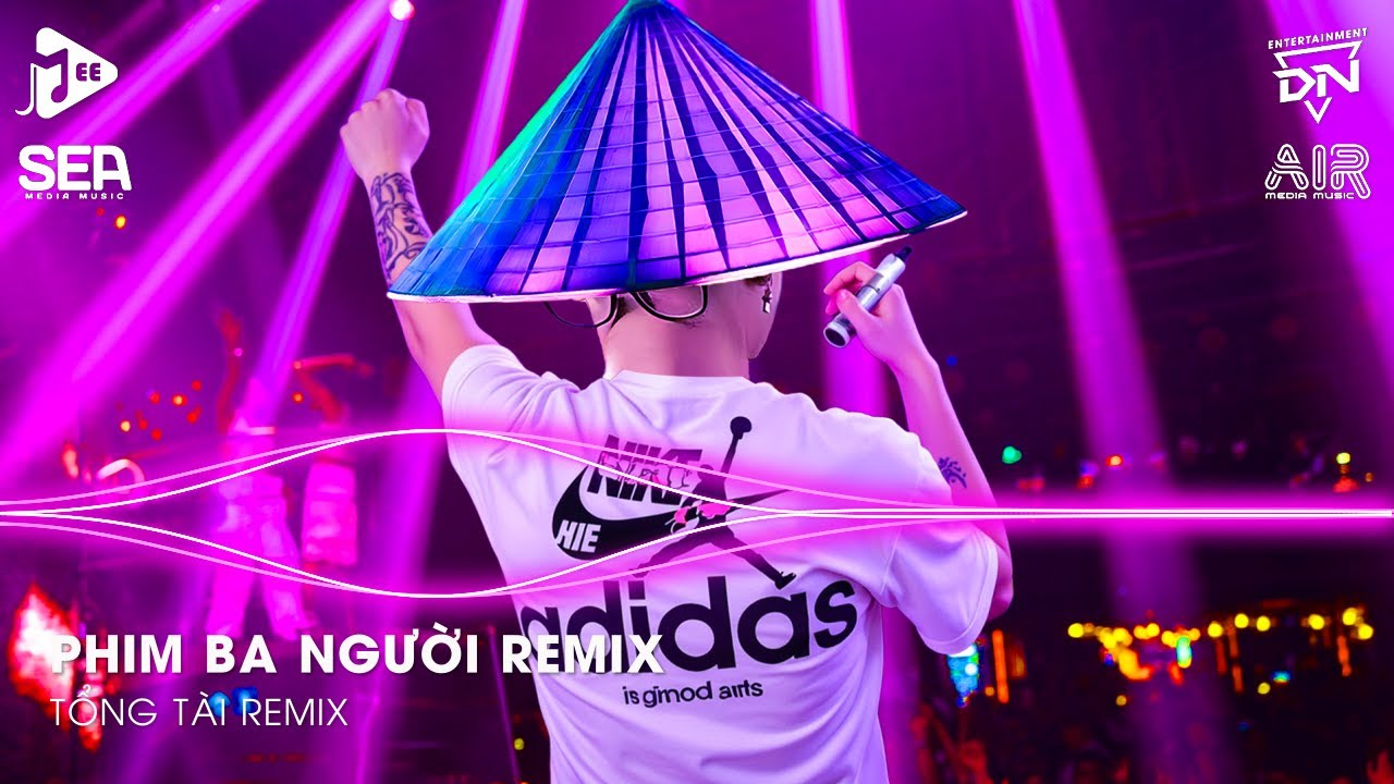 Phim Ba Người Remix (Bản Hot TikTok) - Yêu Thương Trao Người Ta Mình Chưa Một Lần Mặc Cả Remix
