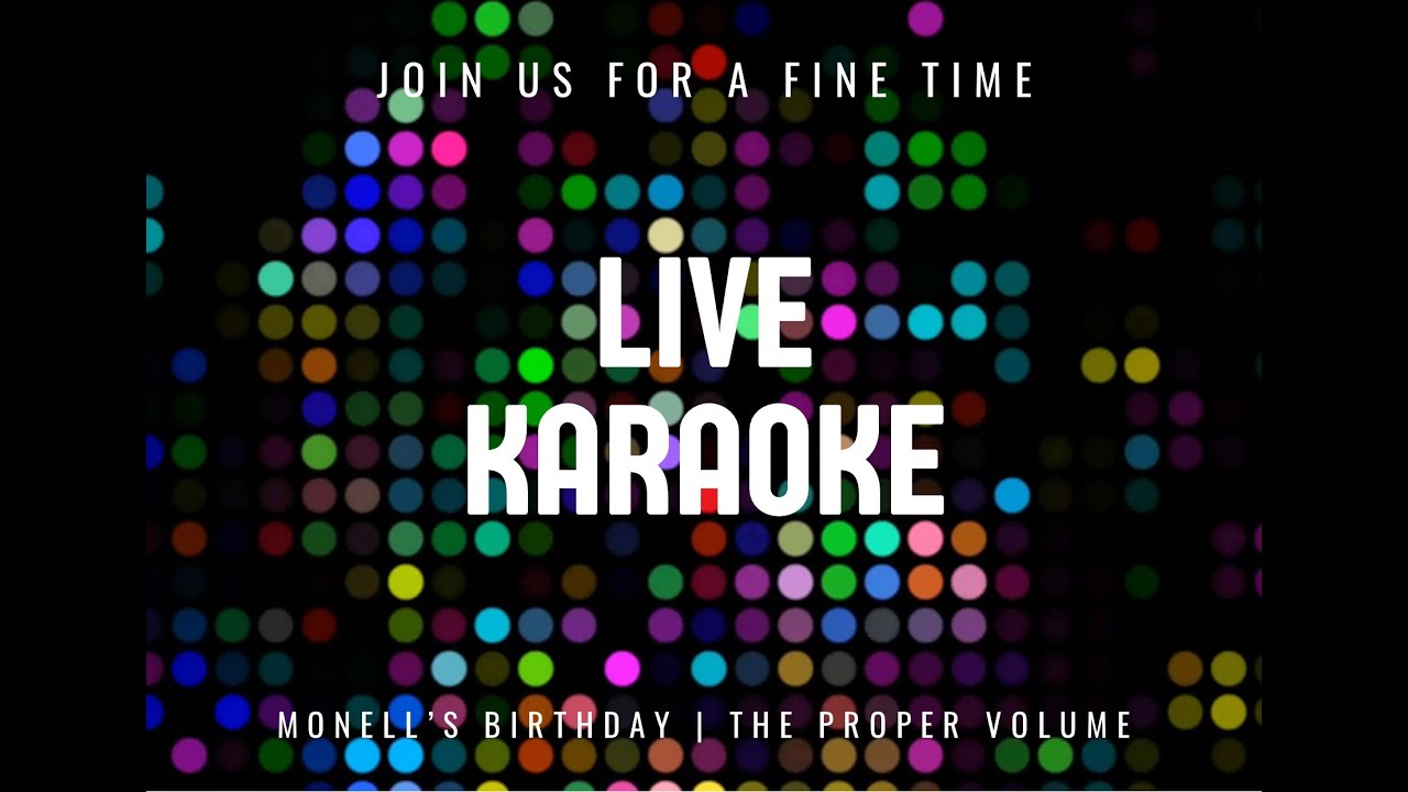 Karaoke @ The Proper Volume