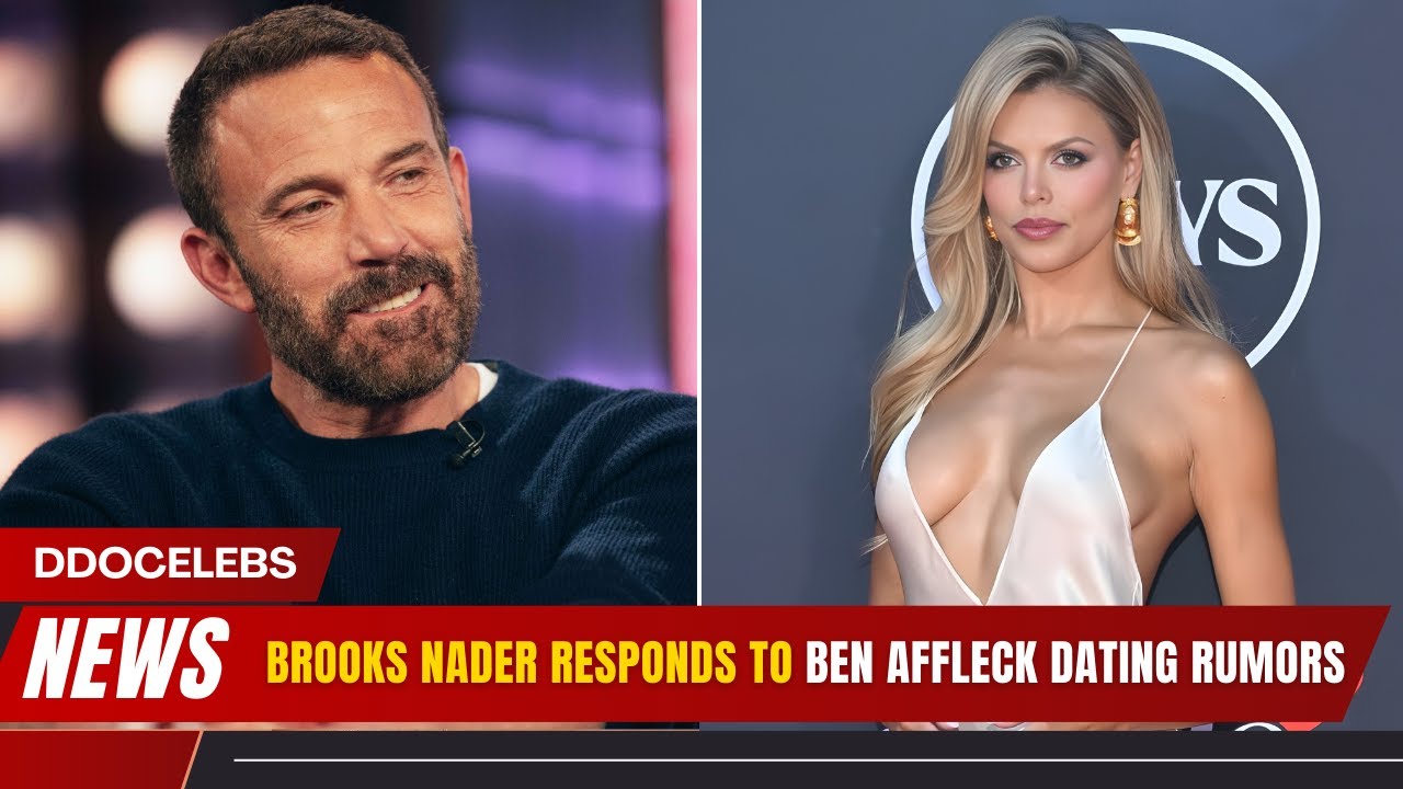 Brooks Nader Shuts Down Ben Affleck Rumor With 6 Words