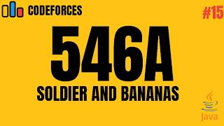 Codeforces 546A - Soldier and Bananas | Java Solution
