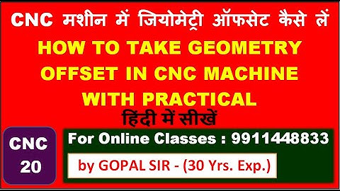 CNC GEOMETRY OFFSET PRACTICAL | IN HINDI BY GOPAL SIR | C20