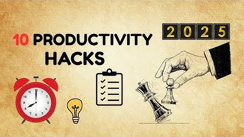 10 Productivity Hacks That Will Change Your Life in 2025 | Stop Procrastination & Get Things Done