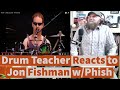 Drum Teacher Reacts to Jon Fishman - Phish - Limb By Limb Episode 111