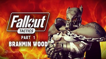 The Story of Fallout Tactics Part 1 - Brahmin Wood