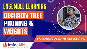 Pruning & Weights | Decision Tree | Ensemble Learning Part-7 | Machine Learning Tutorial -InsideAIML