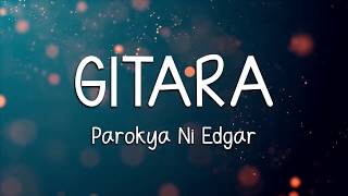 GITARA - PAROKYA NI EDGAR (LYRICS)