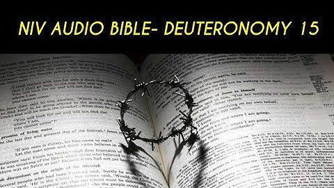 DEUTERONOMY 15 NIV AUDIO BIBLE (with text)