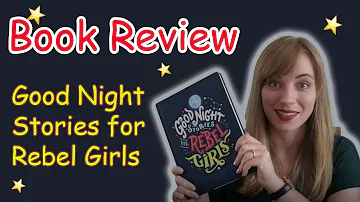 Good Night Stories for Rebel Girls  |  Review
