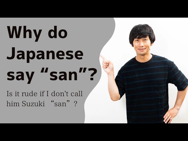 Why Do They Add San In Japan