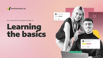 Learning the basics | workstreams.ai