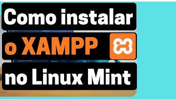 Como Instalar o XAMPP no Linux Mint Facilmente