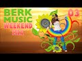Berk Music Weekendmix 03