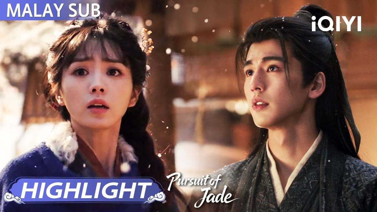 Highlight 7: Yan nak tinggalkan Yu?!😭 (tanpa susunan tertentu)| Pursuit of Jade 逐玉 | iQIYI Malaysia