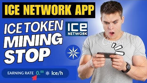 Ice Token Mining has been Stopped in Ice Network App