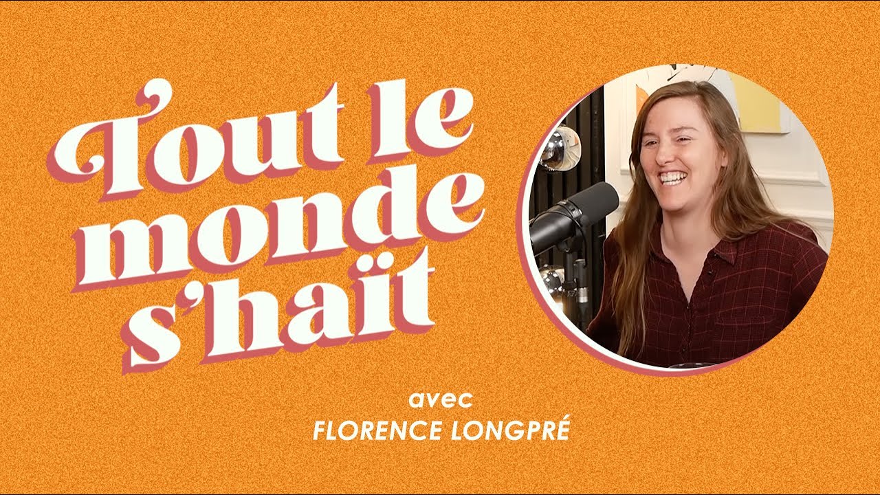 Tout le monde s'haït - Florence Longpré