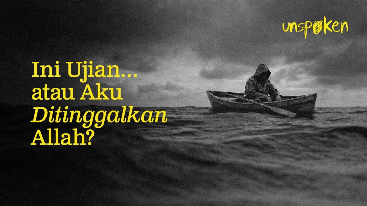 Ini Ujian atau Aku Ditinggalkan Allah? — Ustadz Muhammad Nuzul Dzikri | Unspoken Ep. 17