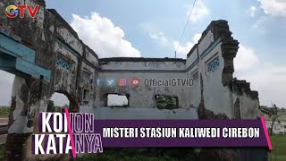 Horor ! Misteri Stasiun Kaliwedi Cirebon  | Konon Katanya | EPS 31 (1/3)