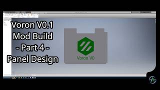 Voron V0.1 Mod Build - Part 4 - Panel Design