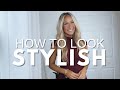 8 practical tips to always look stylish  easy style secrets