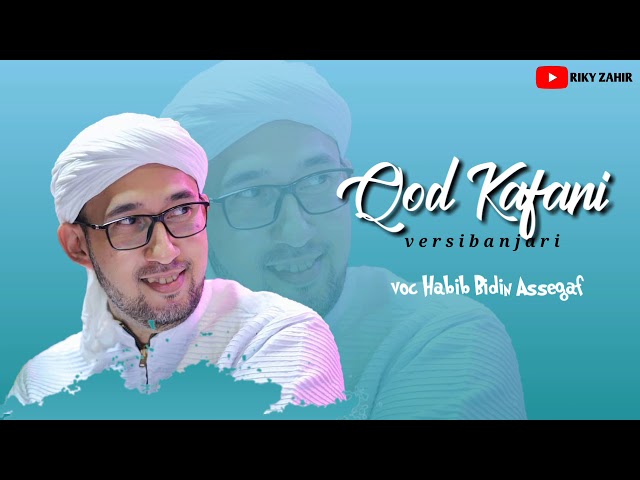 Qod Kafani versi Banjari - Habib bidin feat Azzahir Terbaru 2020 class=