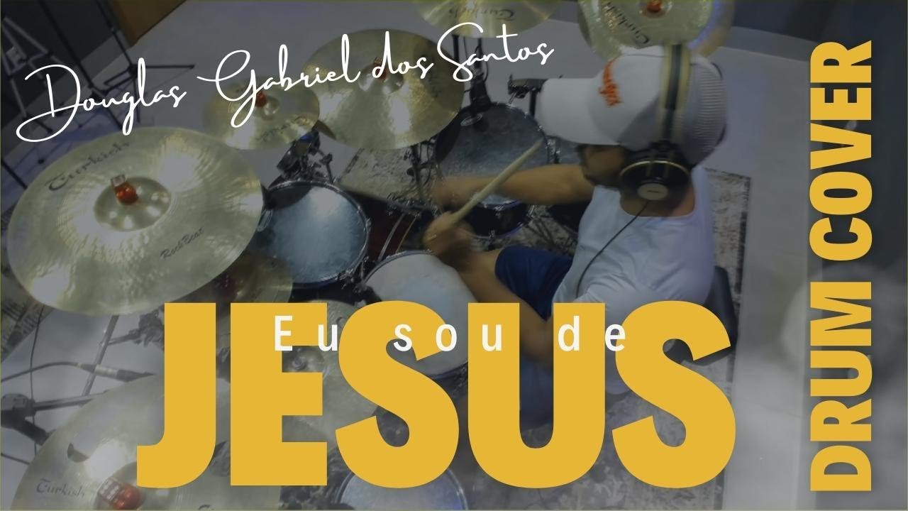Eu Sou de Jesus Drum Cover YouTube