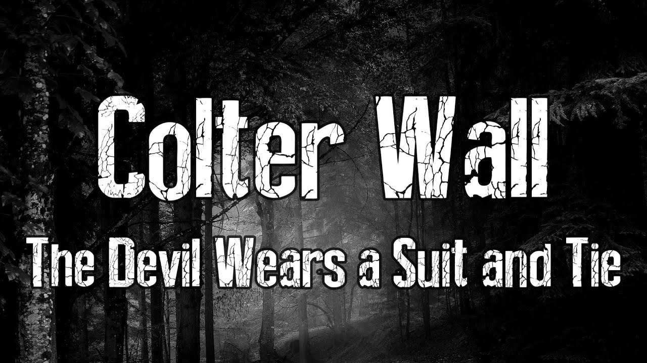 Colter Wall The Devil Wears A Suit And Tie Lyrics