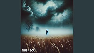 Tired Soul