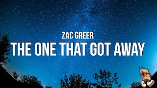 Zac Greer - The one that got away (Lyrics)