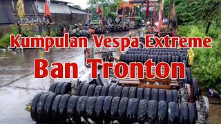 Vespa Extreme Tires Collection Lots !! Modification of Tronton