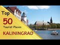 "KALININGRAD" Top 50 Tourist Places | Kaliningrad Tourism | RUSSIA