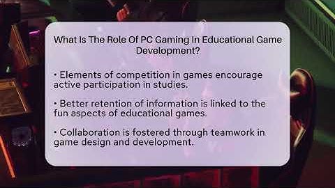 What Is The Role Of PC Gaming In Educational Game Development? - Video Gamers Vault