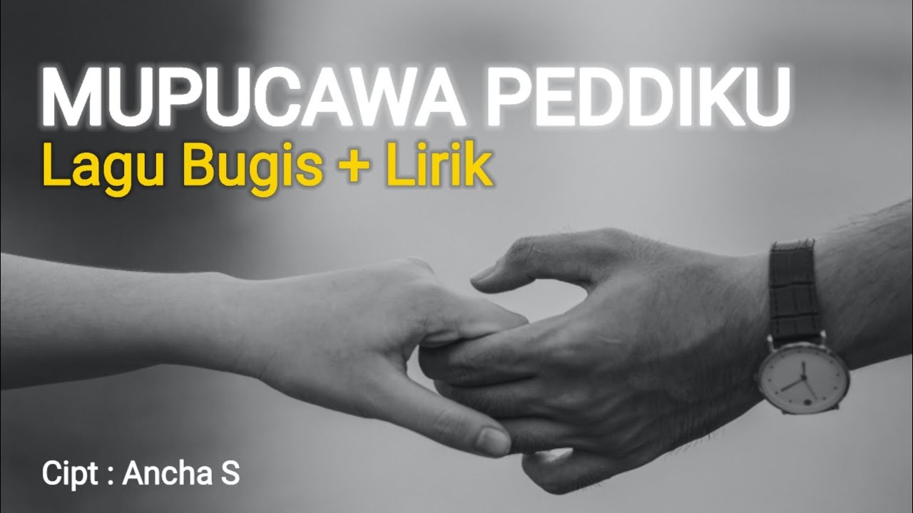 MUPUCAWA PEDDIKU ( Lagu Bugis + Lirik )