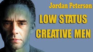 Jordan Peterson - What Low-Status Highly Creative Men Need