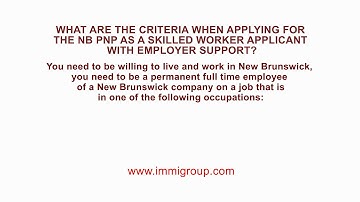 The criteria when applying for the NB PNP as a Skilled Worker Applicant with Employer Support.