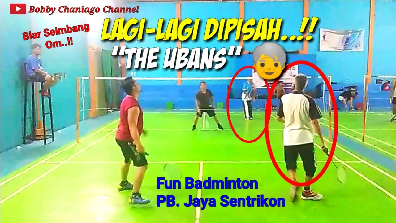 Demi keseimbangan permainan "The Ubans" dipisah lagi..!! (Bobby/Romy vs Yatno/Budi) ❗Fun Badminton