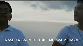 NASER x SAHMIR - TUKE ME KAJ MERAVA - (Official video) - (cover) - 2021 Resimi