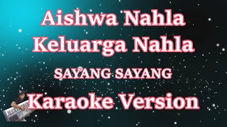 Aishwa Nahla, Keluarga Nahla - Sayang Sayang [Karaoke ] | CBerhibur