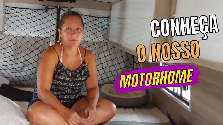 Tour pelo nosso Motorhome
