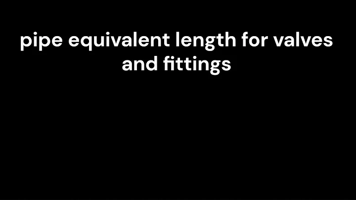 pipe equivalent length for valves and fittings