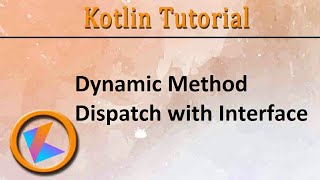 Famous #149 kotlin Tutorial | Dynamic Method Dispatch with Interface Profile
