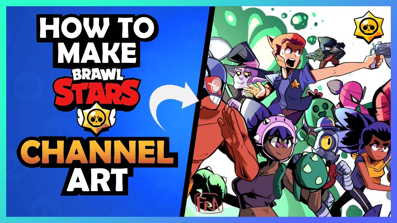 How To Have The Best Channel Art How To Make Brawl Stars Channel Art Youtube - brawl stars youtube channel