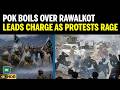 PoK In Turmoil: Rawalakot Leads Protest Wave; Alleged Medicine Curbs Add To Public Fury