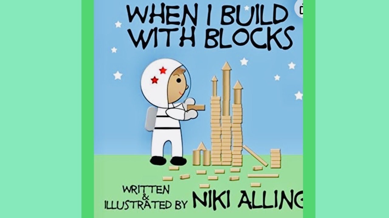 Kids book read aloud: WHEN I BUILD WITH BLOCKS by Niki Alling