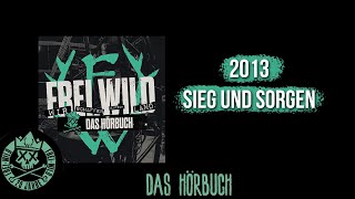 Frei.Wild | Das Hörbuch | 2013 - Sieg und Sorgen