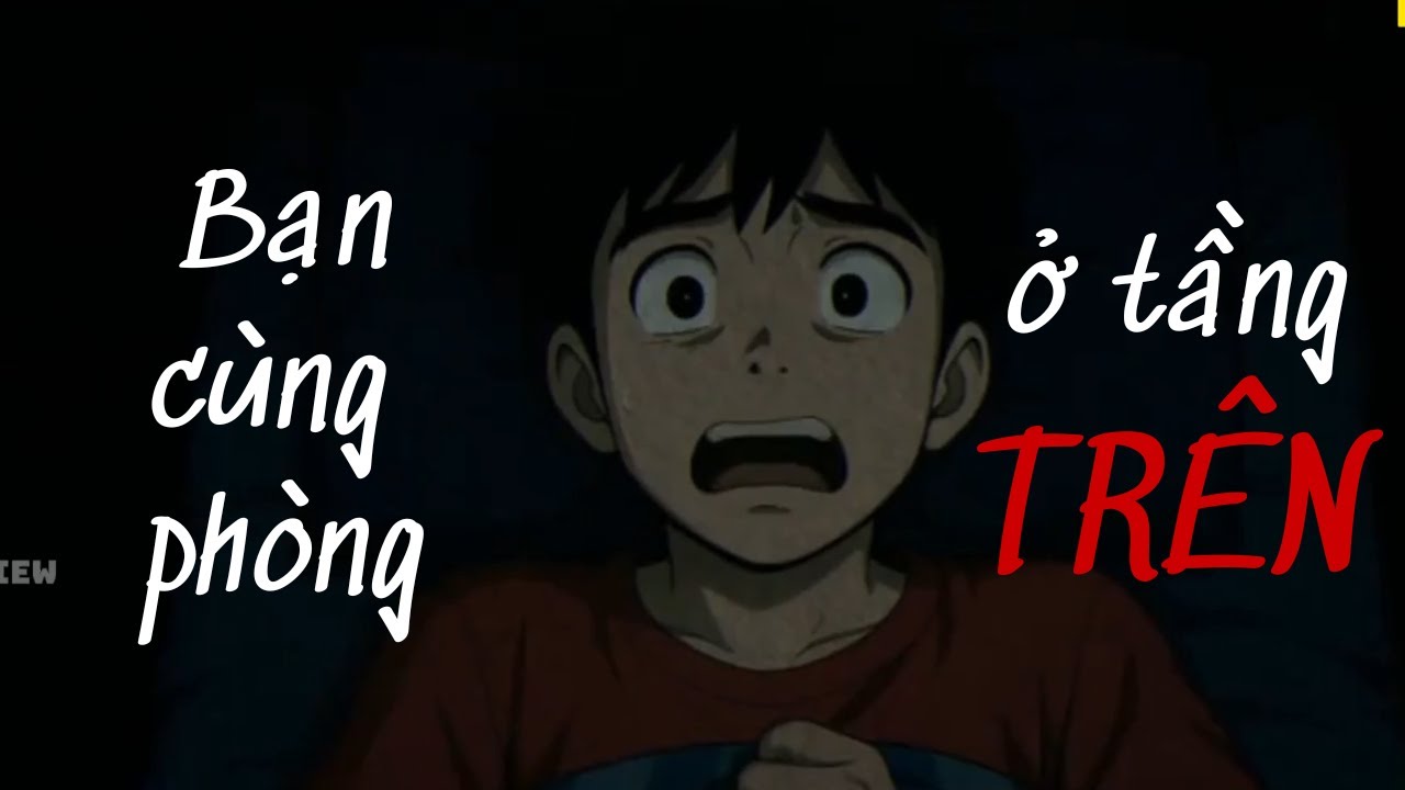 Hoạt hình kinh dị | BẠN CÙNG PHÒNG Ở TẦNG TRÊN | Mập Review