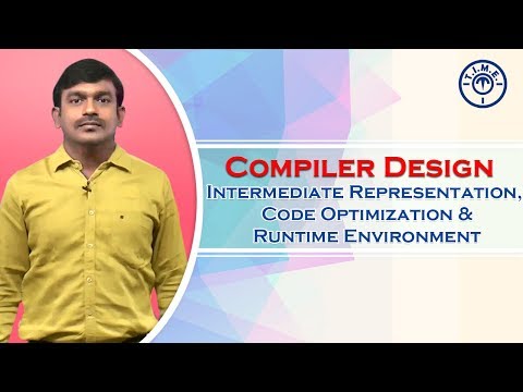 Intermediate Representation, Code Optimization & Runtime Environment