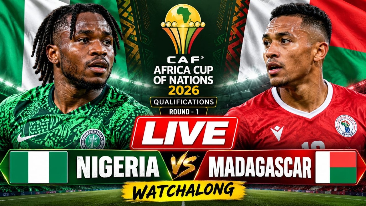 Nigeria vs Madagascar Live AFCON 2027 Qualifiers Group L Round 1 Watchalong & Commentary