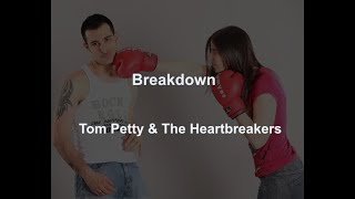 Breakdown -  Tom Petty & The Heartbreakers - with lyrics