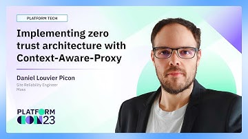 Implementing zero trust architecture with Context-Aware-Proxy | PlatformCon 2023